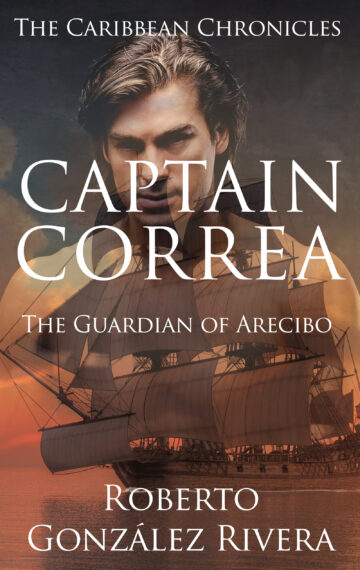 Cover for Captain Correa: The Guardian of Arecibo, a historical thriller.