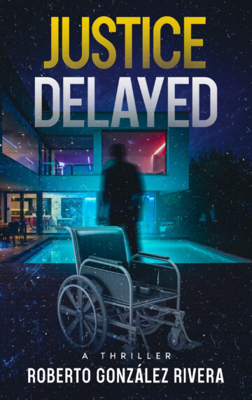 Justice Delayed: A Thriller